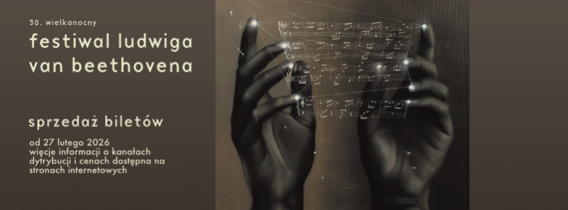 Bilety – 30. Wielkanocny Festiwal Ludwiga van Beethovena